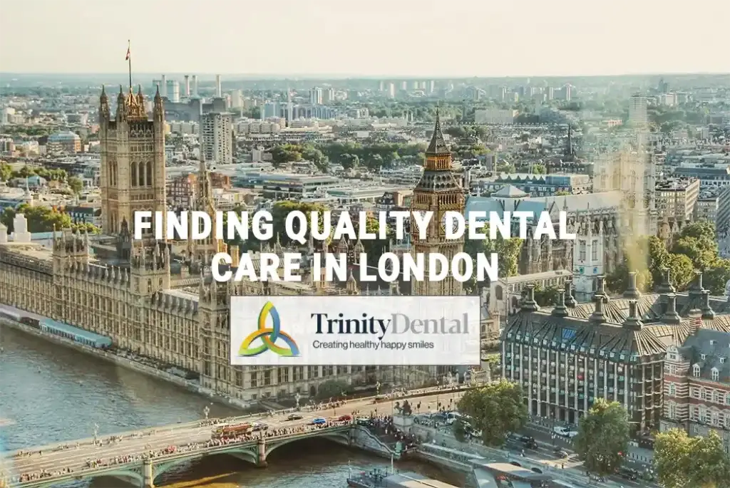 finding Quality Dental Care in London