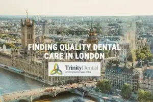 finding Quality Dental Care in London